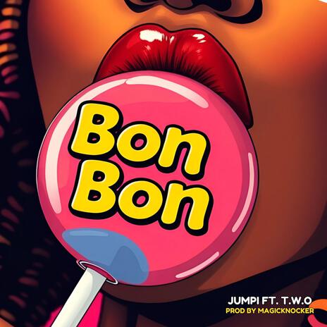 Bon Bon ft. T.W.O | Boomplay Music