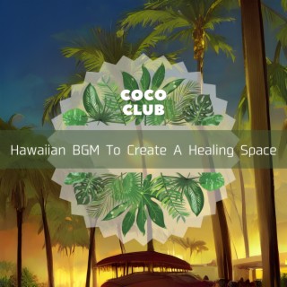 Hawaiian BGM To Create A Healing Space