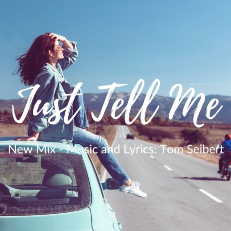 Just Tell Me | Boomplay Music