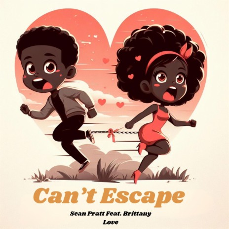 Can't Escape ft. Brittany Love | Boomplay Music