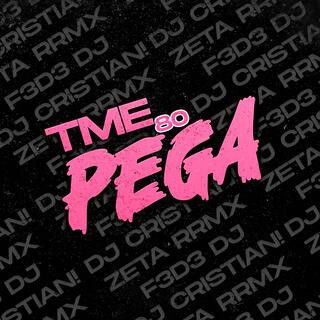 TME PEGA 80RKT (Feat. DJ CRISTIAN! Y Zeta Rrmx)