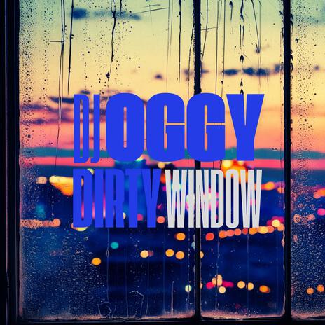 Dirty Window | Boomplay Music