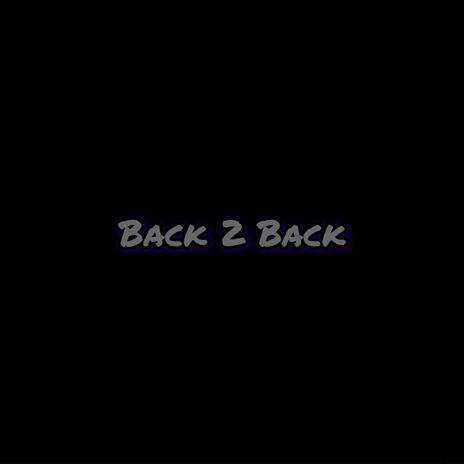 Back2Back ft. 9inetean | Boomplay Music