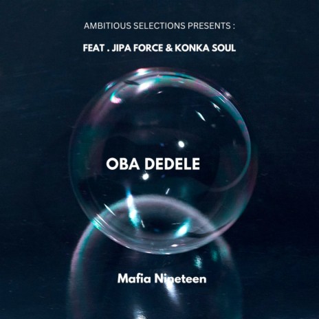 Oba Dedele ft. Jipa Force & Konka Soul | Boomplay Music