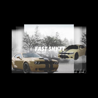 Fast Shytt