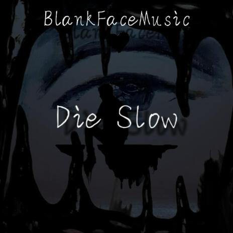 Die Slow | Boomplay Music