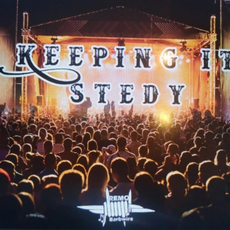 Keeping It Stedy | Boomplay Music