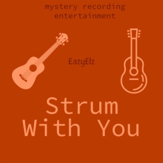 Strum with you