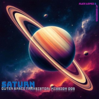 Outer Space Transistor Mission 005: Saturn, Vol. 1