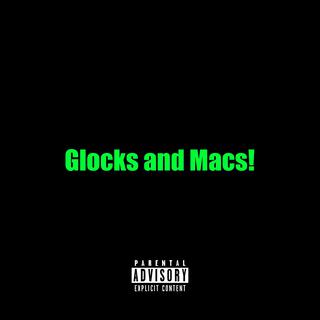 Glocks & Macs! lyrics | Boomplay Music