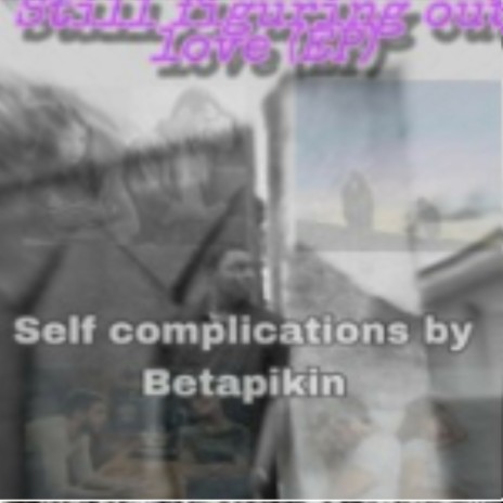 Self complications | Boomplay Music