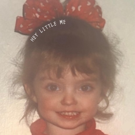 Hey Little Me | Boomplay Music