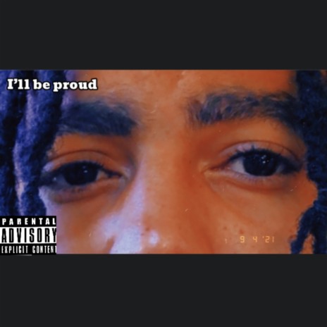 Ill be proud | Boomplay Music