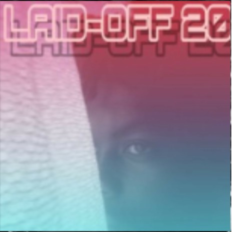 Laid off 20 | Boomplay Music