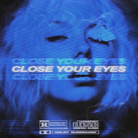 CLOSE YOUR EYES | Boomplay Music