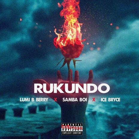 RUKUNDO ft. Lumi b berry and Ice bryce | Boomplay Music