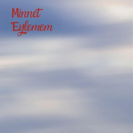 Minnet Eylemem | Boomplay Music