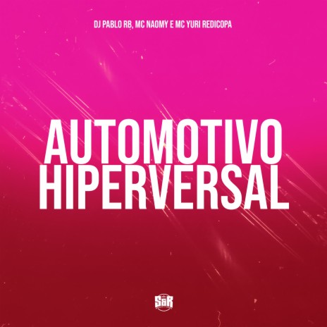 Automotivo Hiperversal ft. Yuri Redicopa & Mc Naomy | Boomplay Music