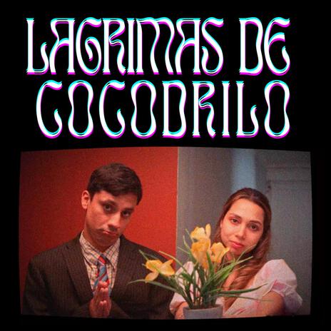 lágrimas de cocodrilo | Boomplay Music