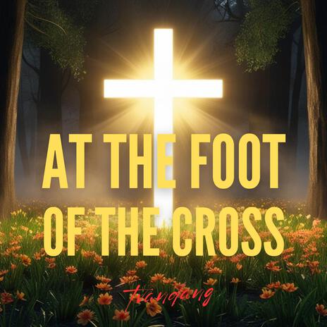 At The Foot Of The Cross