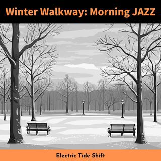 Winter Walkway: Morning Jazz