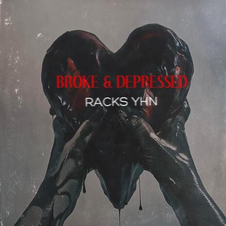 Broke & Depressed | Boomplay Music