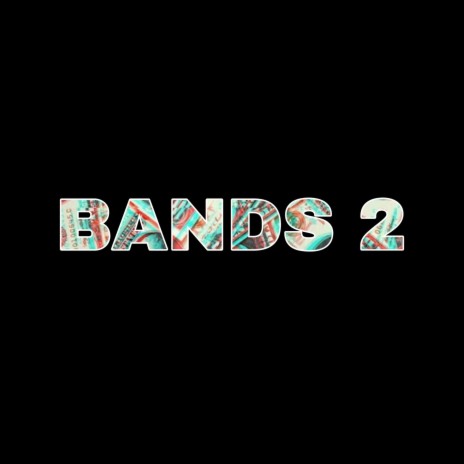 BANDS 2 | Boomplay Music