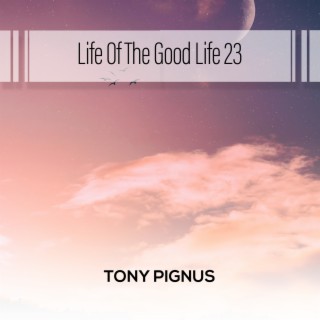 Life Of The Good Life 23