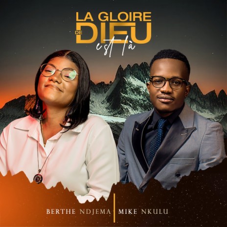 La Gloire De Dieu Est Là ft. Mike Nkulu | Boomplay Music