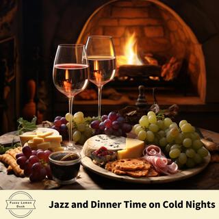 Jazz and Dinner Time on Cold Nights