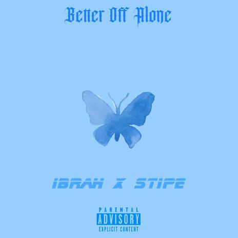 Better Off Alone | Boomplay Music