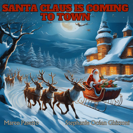 Santa Claus is Coming to Town (feat. STEFANO FREDDI, Nicola Monti & Umberto Dal Barco) | Boomplay Music