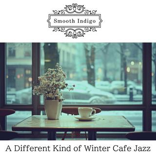 A Different Kind of Winter Cafe Jazz