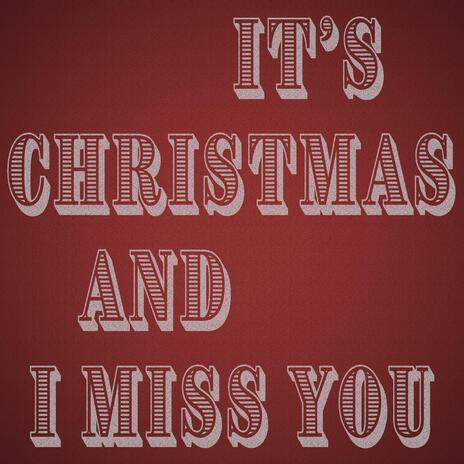 It's Christmas and I Miss You | Boomplay Music