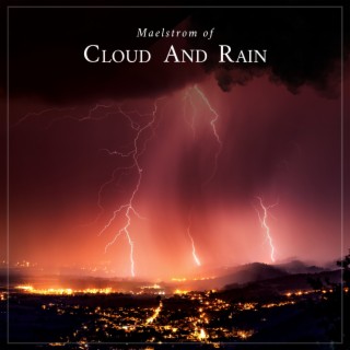 Maelstrom of Cloud and Rain