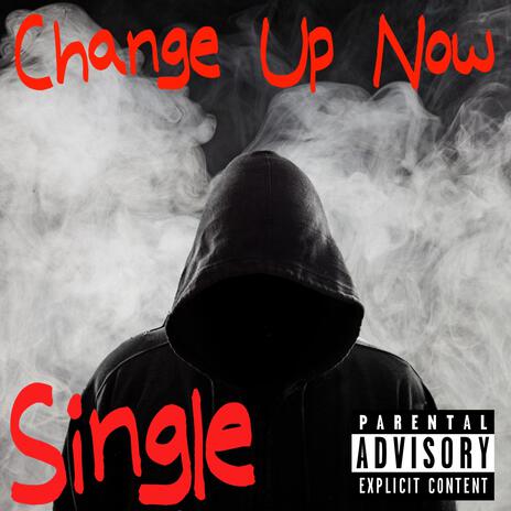 Change Up Now ft. Young Will | Boomplay Music