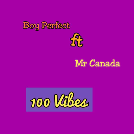 100 Vibes ft. Mr Canada | Boomplay Music