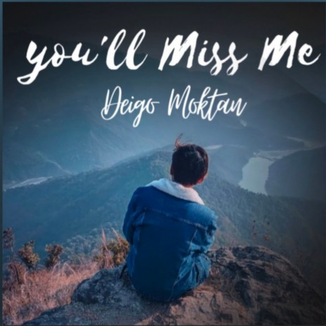 You'll miss me | Boomplay Music