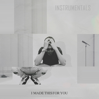 I Made This For You (Instrumentals)