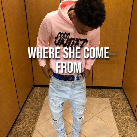 Where She Come From | Boomplay Music