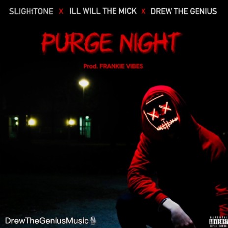 PURGE NIGHT ft. SLIGHtTONE & ILL WILL THE MICK