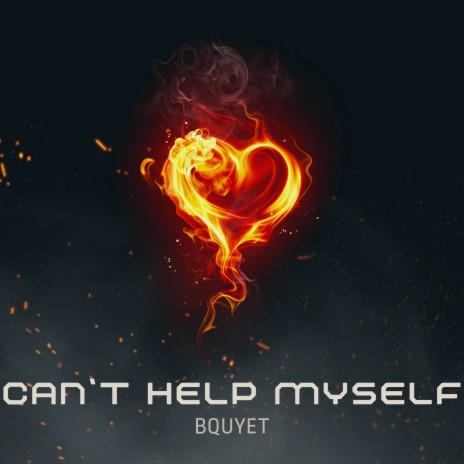 Can't Help Myself | Boomplay Music