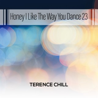 Honey I Like The Way You Dance 23