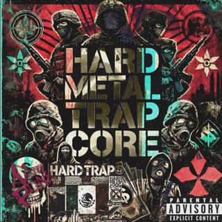 HardMetalTrapCore lyrics | Boomplay Music