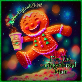 I'm The Gingerbread Man