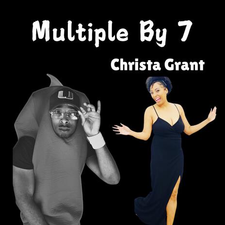 Multiply By 7 ft. Christa Grant | Boomplay Music