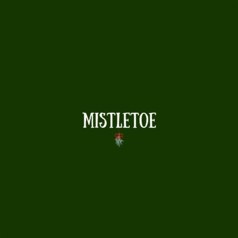 MISTLETOE | Boomplay Music