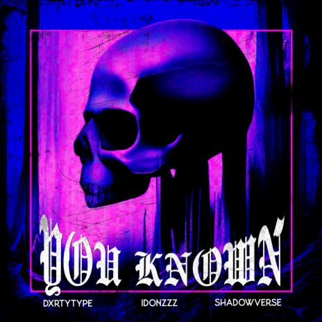 You Known ft. Idonzzz & Shadowverse | Boomplay Music