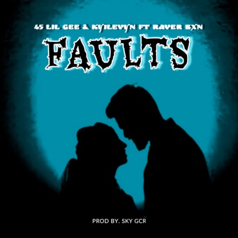 FAULTS ft. KYILEVYN & RAVER BXN | Boomplay Music