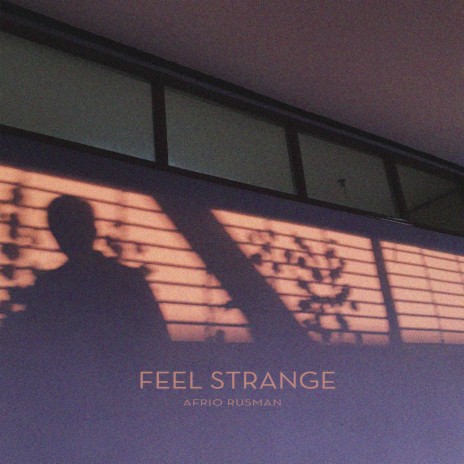 Feel Strange | Boomplay Music